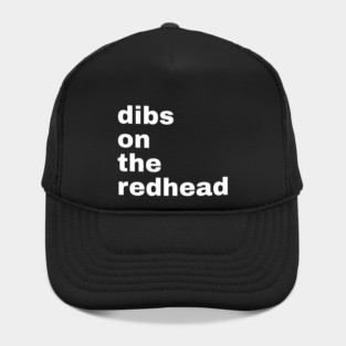 Dibs On The Redhead Hat