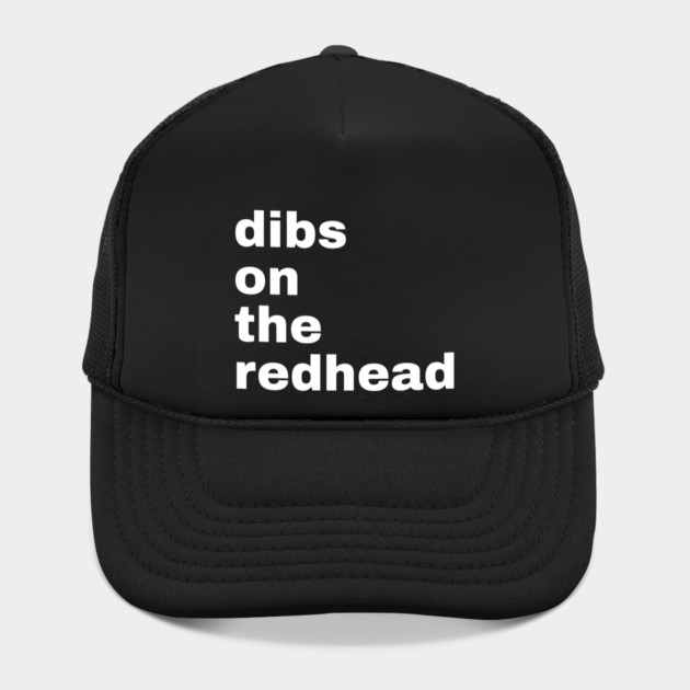 Dibs On The Redhead by Creatifly Graphic Tees
