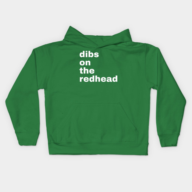 Dibs On The Redhead Kids Hoodie by Creatifly Graphic Tees