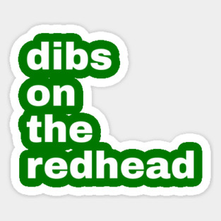 Dibs On The Redhead Magnet