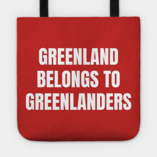 Greenland Belongs To Greenlanders Tote