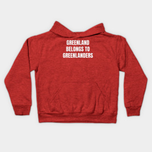 Greenland Belongs To Greenlanders Kids Hoodie