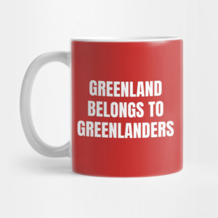 Greenland Belongs To Greenlanders Mug