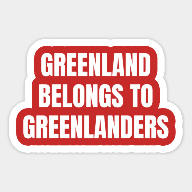 Greenland Belongs To Greenlanders Magnet by Creatifly Graphic Tees