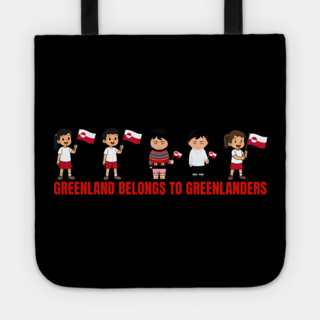 Greenland Belongs to Greenlanders Tote by Creatifly Graphic Tees