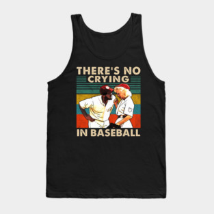 A League Of Their Own There'S No Crying In Baseball Tank Top