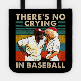 A League Of Their Own There'S No Crying In Baseball Tote