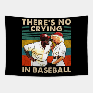 A League Of Their Own There'S No Crying In Baseball Tapestry