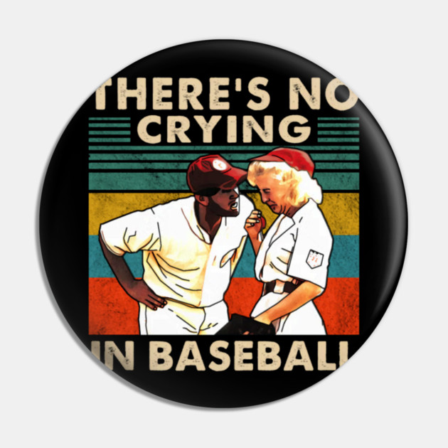 A League Of Their Own There'S No Crying In Baseball Pin by Ink Lines