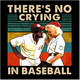 A League Of Their Own There'S No Crying In Baseball Posters and Art