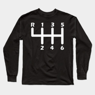 6 Speed Manual Transmission Race Car With Stick Shift Long Sleeve T-Shirt