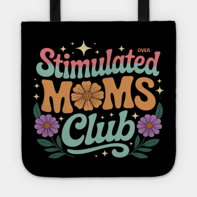 Stimulated Moms Club Flower Art Motherhood Tote by Ink Lines