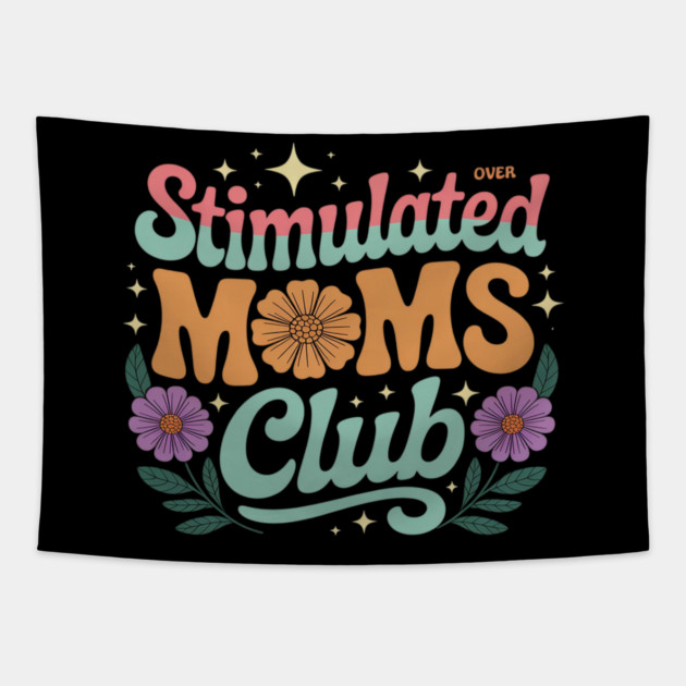 Stimulated Moms Club Flower Art Motherhood Tapestry by Ink Lines