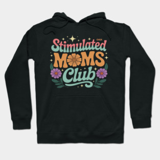 Stimulated Moms Club Flower Art Motherhood Hoodie
