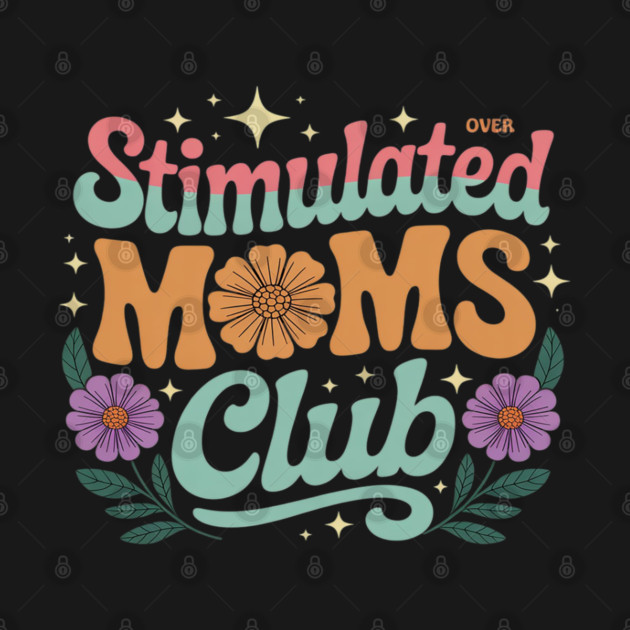 Stimulated Moms Club Flower Art Motherhood by Ink Lines
