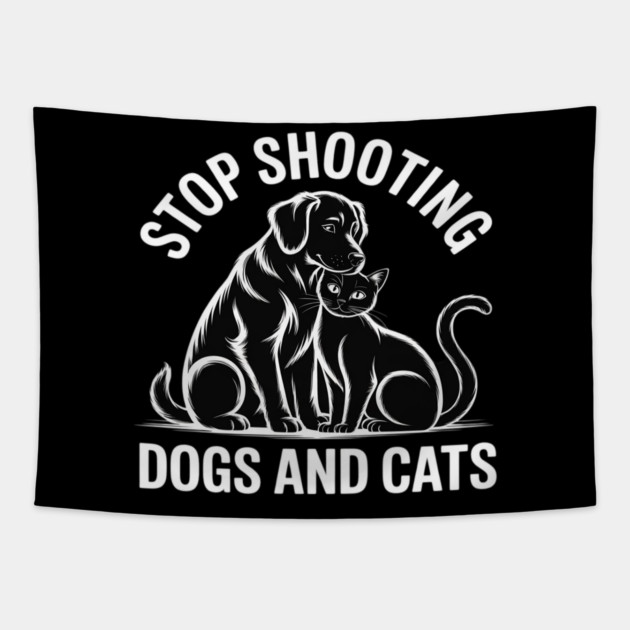Stop Shooting Dogs & Cats – Animal Rights Message Tapestry by Ink Lines