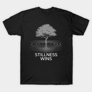 Stillness Wins Stoic Calm Reflection Stoicism T-Shirt
