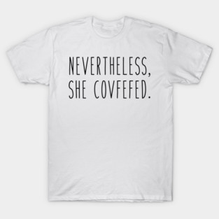 Nevertheless T-Shirt