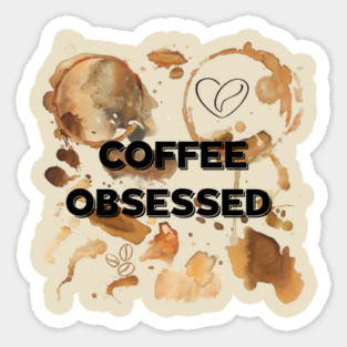 Coffee Obsessed Sticker