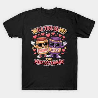 Will You Be My Pb And J 6 7 Meme Funny Valentine T-Shirt