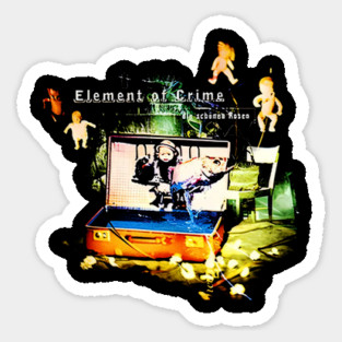 Element of Crime Something Was Wrong Sticker