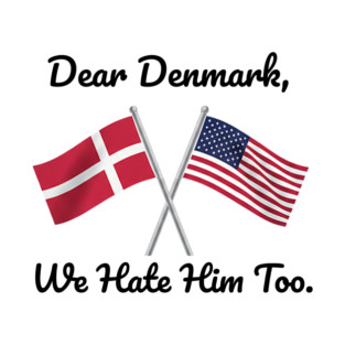 dear-denmark-we-hate-him-too T-Shirt