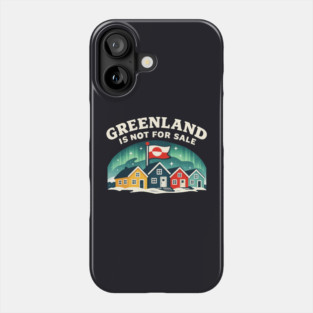 Greenland Is Not For Sale Phone Case