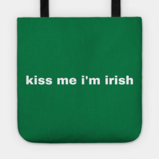 Kiss Me I'm Irish Tote