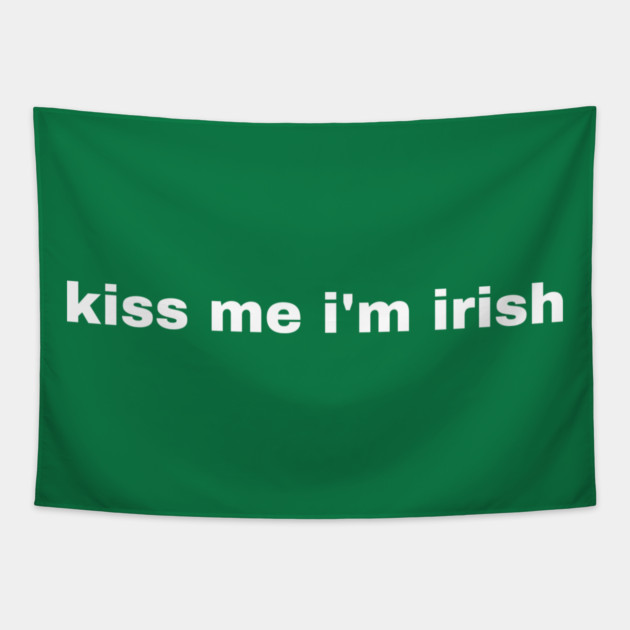 Kiss Me I'm Irish Tapestry by Creatifly Graphic Tees