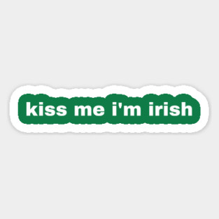 Kiss Me I'm Irish Magnet