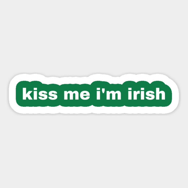 Kiss Me I'm Irish Magnet by Creatifly Graphic Tees