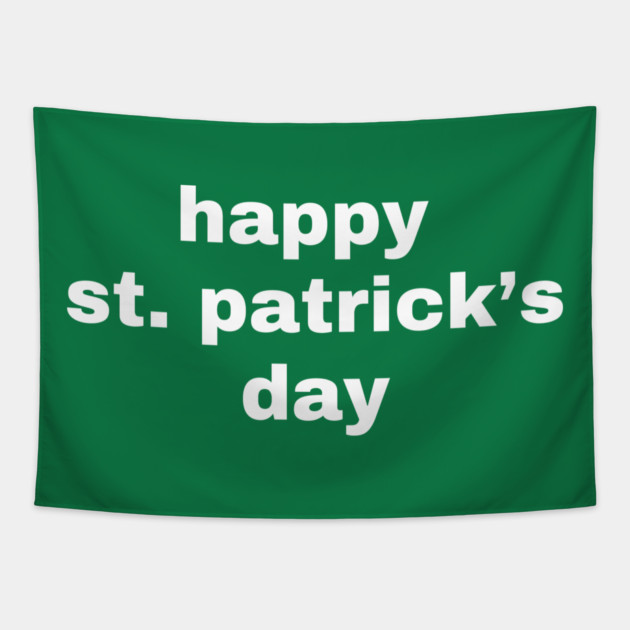 Happy St. Patrick's Day Typography Tapestry by Creatifly Graphic Tees