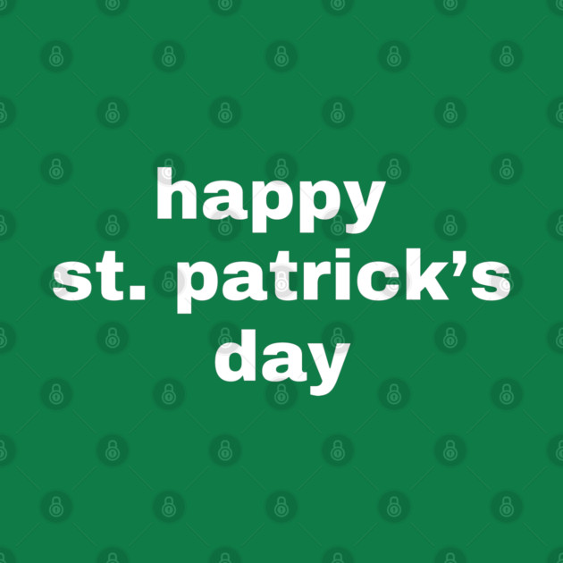 Happy St. Patrick's Day Typography by Creatifly Graphic Tees