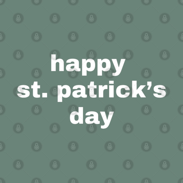 Happy St. Patrick's Day Typography by Creatifly Graphic Tees