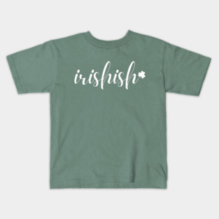 Irishish Typography Kids T-Shirt