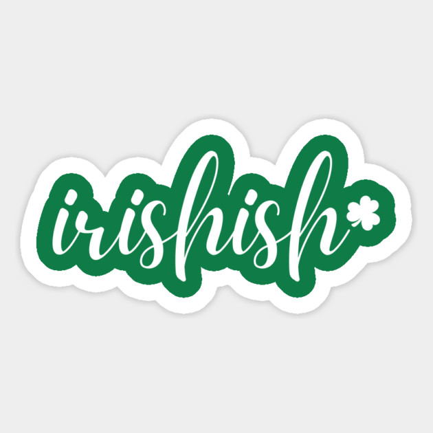 Irishish Typography Magnet by Creatifly Graphic Tees