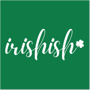 Irishish Typography Posters and Art