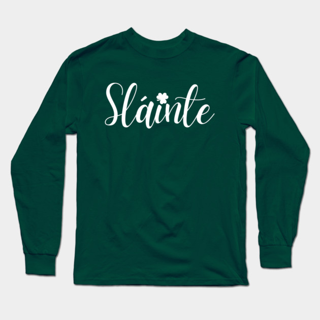 Sláinte Long Sleeve T-Shirt by Creatifly Graphic Tees