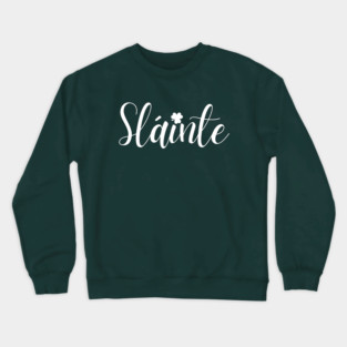Sláinte Crewneck Sweatshirt