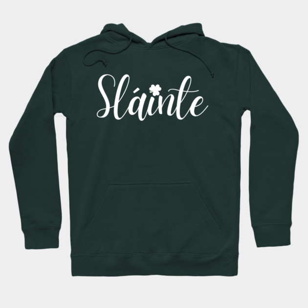 Sláinte Hoodie by Creatifly Graphic Tees