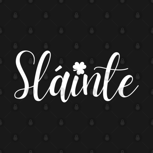 Sláinte by Creatifly Graphic Tees