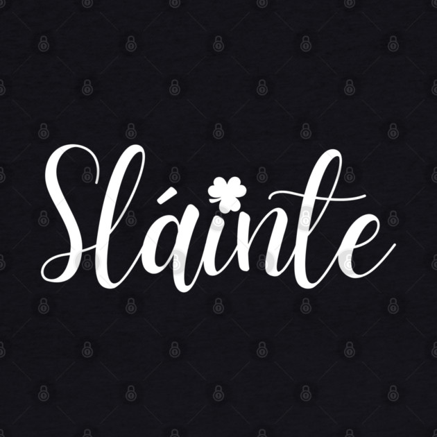Sláinte by Creatifly Graphic Tees