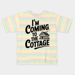 I'm Coming to the Cottage Kids T-Shirt