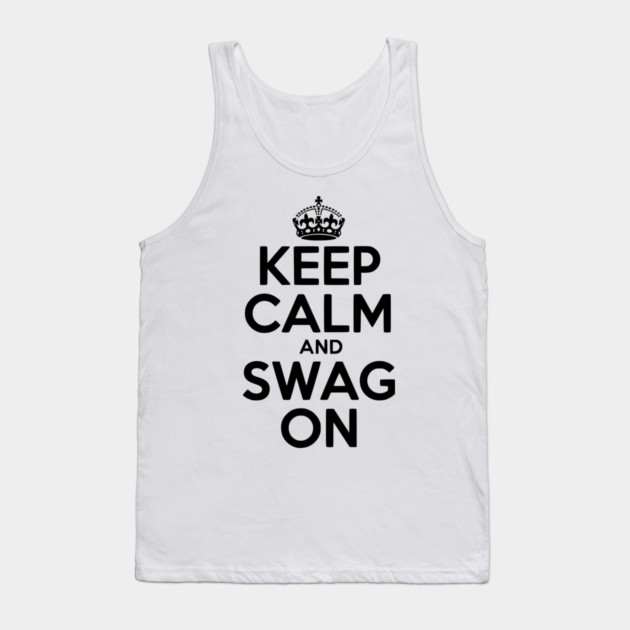 Keep Calm and Swag On Tank Top by Frank Ring