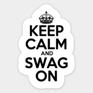 Keep Calm and Swag On Sticker