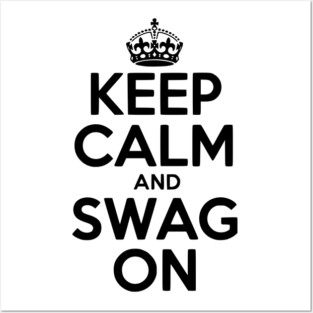 Keep Calm and Swag On Posters and Art