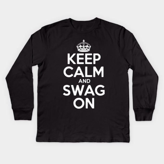 Keep Calm and Swag On Kids Long Sleeve T-Shirt by Frank Ring