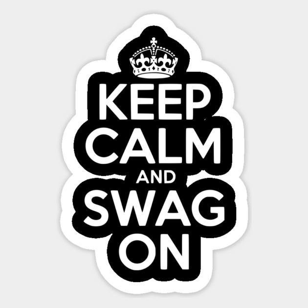 Keep Calm and Swag On Sticker by Frank Ring