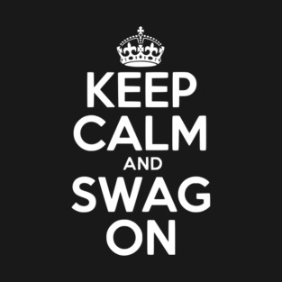 Keep Calm and Swag On T-Shirt