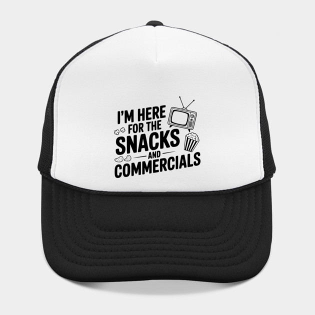 I'm Here for the Snacks and Commercials by Frank Ring